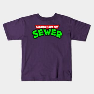 STRAIGHT OUT THE SEWER Kids T-Shirt